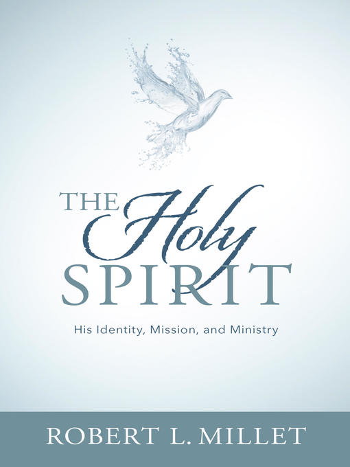 Title details for The Holy Spirit by Robert L. Millet - Wait list